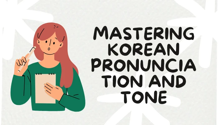 Mastering Korean Pronunciation and Tone